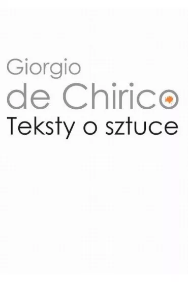 Teksty o sztuce - Chirico Giorgio
