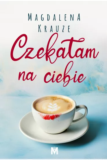 Czeka�am na ciebie. Tom 1 - Magdalena Krauze