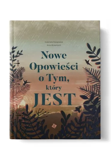 Nowe Opowie�ci o Tym, kt�ry JEST - Gabriela Nie�pielak, Ania  Brauntsch
