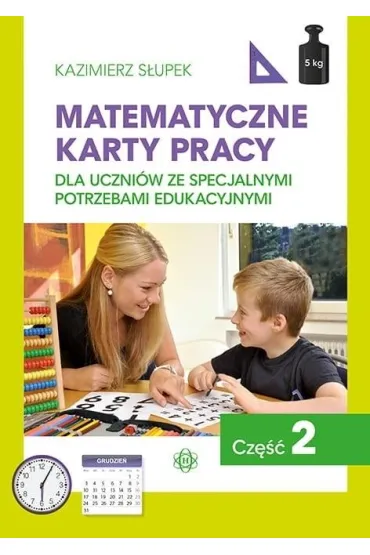 Matematyczne karty pracy dla uczni�w ze specjalnymi potrzebami edukacyjnymi cz�� 2 - Kazimierz S�upek