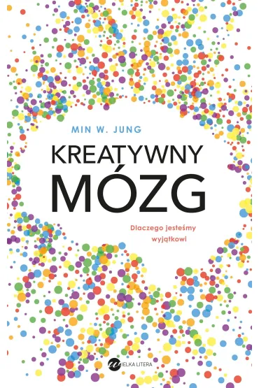 Kreatywny m�zg. Dlaczego jeste�my wyj�tkowi - Min WJung