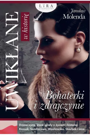 eBook Uwik�ane w histori�. Bohaterki i zdrajczynie mobi epub - Jaros�aw Molenda