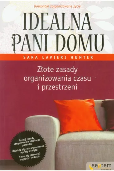 Idealna pani domu Z�ote zasady organizowania czasu i przestrzeni - Hunter Sara Lavieri