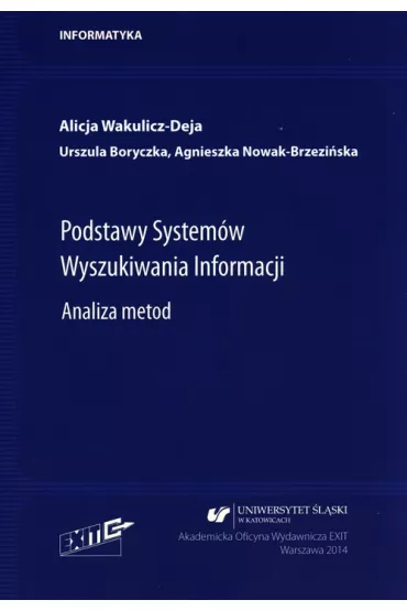 Podstawy System�w Wyszukiwania Informacji. - Agnieszka  Nowak-Brzezi�ska, Alicja Wakulicz-Deja, Urszula  Boryczka