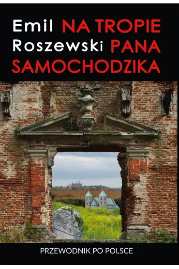 Na tropie Pana Samochodzika - Emil Roszewski