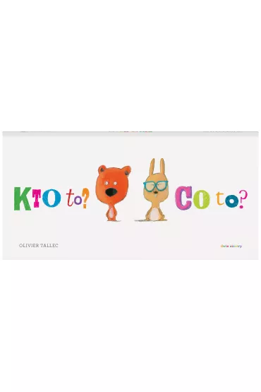 Kto to? Co to? - Olivier Tallec
