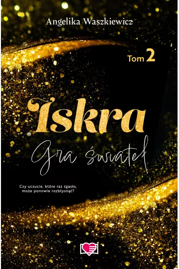 Iskra. Gra �wiate�. Tom 2 - Angelika Waszkiewicz