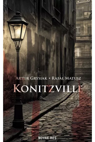 Konitzville - Artur  Grysiak, Rafa�  Matusz