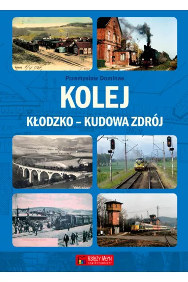 Kolej Kodzko - Kudowa Zdrj - Przemysaw Dominas