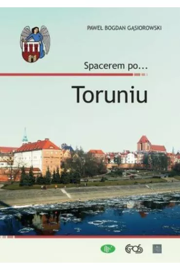 Spacerem po... Toruniu - Pawe� Bogdan G�siorowski