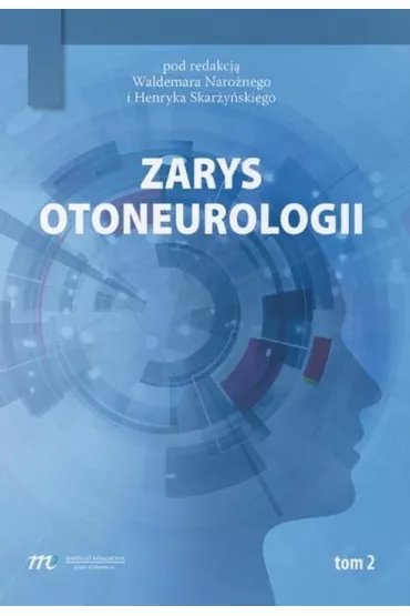 Zarys otoneurologii. Tom 2 - Waldemar Naro�ny, Henryk Skar�y�ski