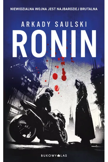Ronin. Trylogia z Karolem Hotaro. Tom 2 - Arkady Saulski
