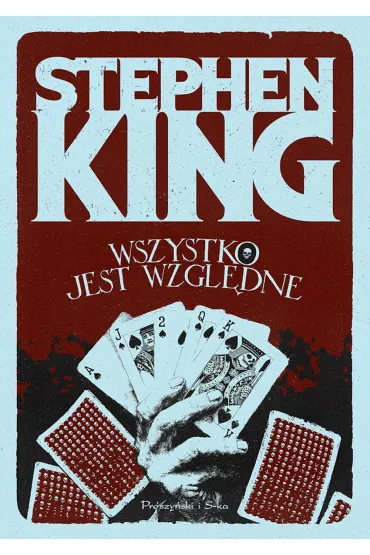 Wszystko jest wzgl�dne. 14 mrocznych opowie�ci - Stephen King