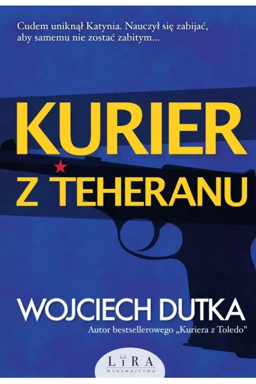 Kurier z Teheranu - Wojciech Dutka