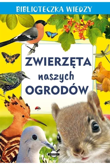 Zwierz�ta naszych ogrod�w. Biblioteczka wiedzy