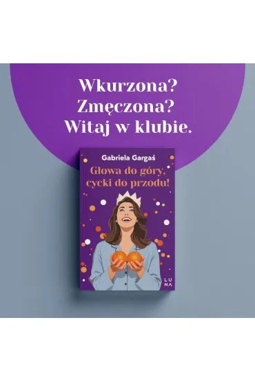 G�owa do g�ry, cycki do przodu! - Gabriela Garga�