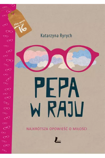 Pepa w raju. Najkr�tsza opowie�� o mi�o�ci - Katarzyna Ryrych