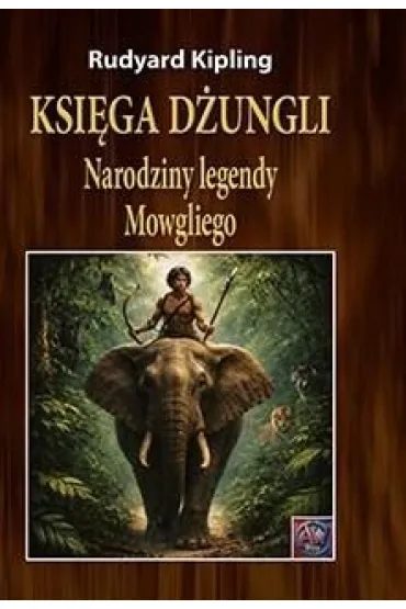 Ksi�ga d�ungli. Narodziny legendy Mowgliego (ok�adka ) - Rudyard Kipling