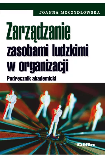 Zarz�dzanie zasobami ludzkimi w organizacji - Joanna Moczyd�owska