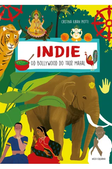 Indie. Od Bollywood do Tad� Mahal - Cristina Kiran Piotti