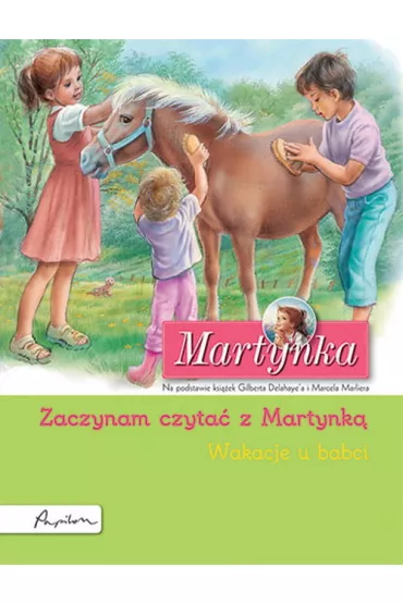 Martynka. Wakacje u babci - Gilbert Delahaye