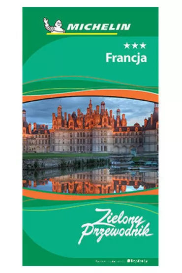 Michelin. Zielony Przewodnik. Francja