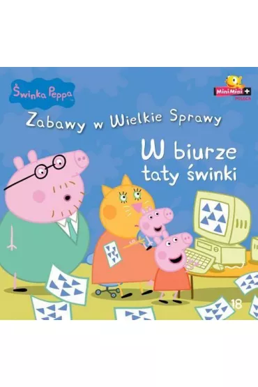 �winka Peppa. Zabawy w Wielkie Sprawy 18. W biurze taty �winki