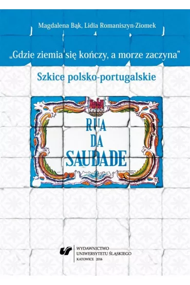 Gdzie ziemia si� ko�czy, a morze zaczyna - Magdalena B�k, Lidia  Romaniszyn-Ziomek