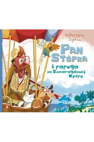 Pan St�pka i papuga ze Szmaragdowej Wyspy - Katarzyna Zychla