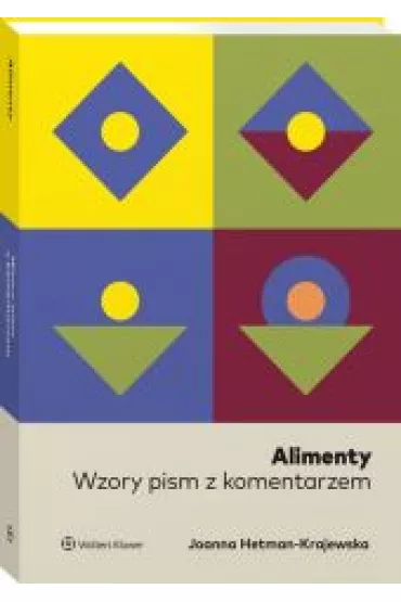 Alimenty. Wzory pism z komentarzem - Joanna  Hetman-Krajewska
