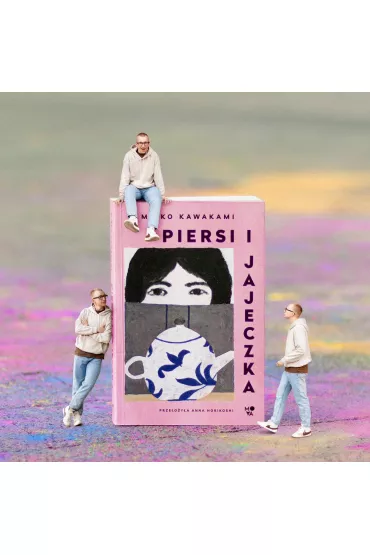 Piersi i jajeczka - Mieko Kawakami