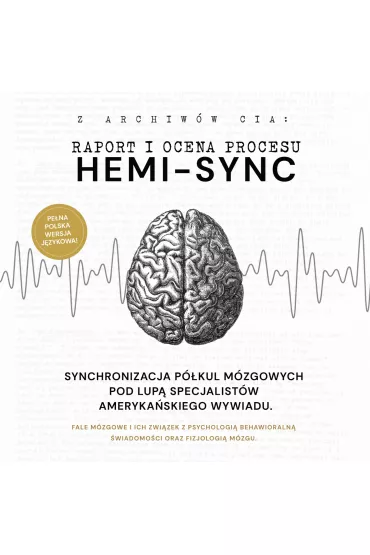 Audiobook Hemi-Sync. Synchronizacja p�kul m�zgowych pod lup� specjalist�w ameryka�skiego wywiadu mp3 - Archiwa Ameryka�skiego Wywiadu