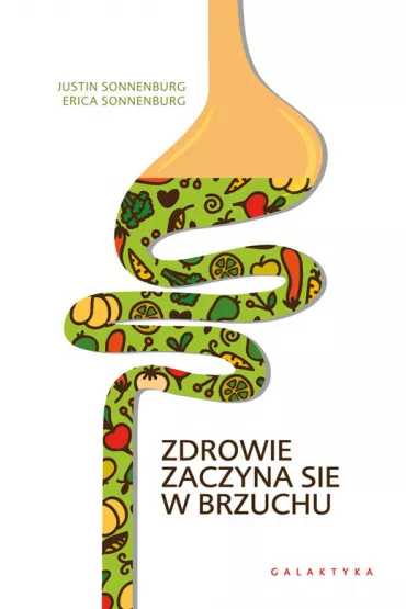 Zdrowie zaczyna si� w brzuchu - Erica Sonnenburg, Justin Sonnenburg