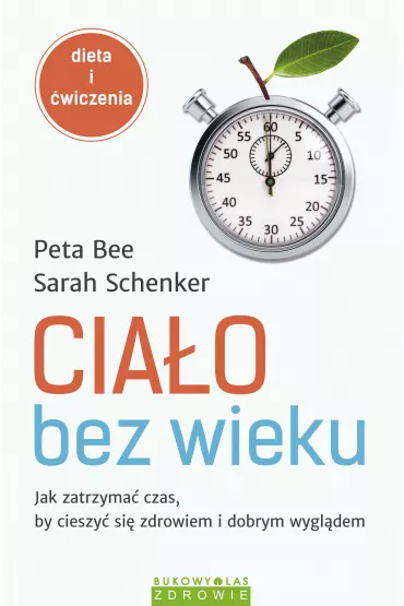 Cia�o bez wieku - Sarah Schenker, Peta Bee