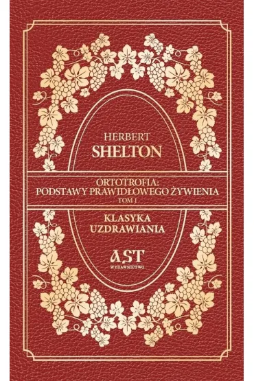 Ortotrofia: Podstawy prawid�owego �ywienia T.1 - Herbert Shelton