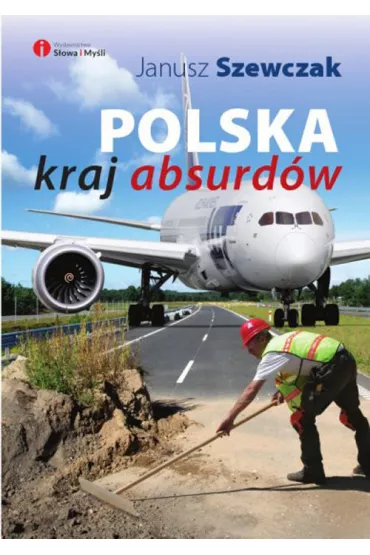 Polska - kraj absurd�w - Janusz Szewczak