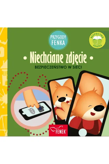 Niechciane zdj�cie. Bezpiecze�stwo w sieci. Przygody Fenka
