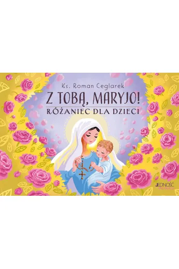 Z Tob�, Maryjo! R�aniec dla dzieci - Roman Ks Ceglarek