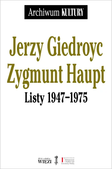 Listy 1947-1975 - Jerzy Giedroyc, Zygmunt Haupt