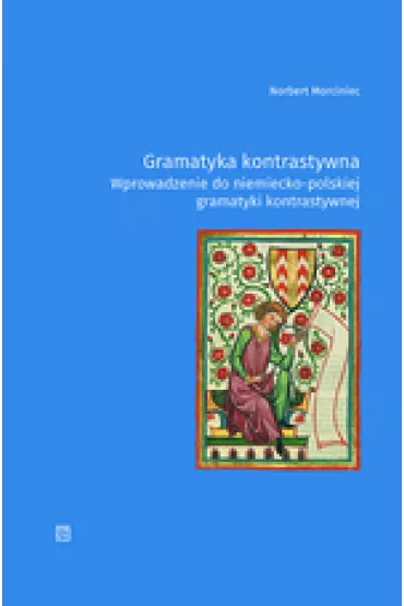 Gramatyka kontrastywna. Wprowadzenie do niemiecko-polskiej gramatyki kontrastywnej - Norbert Morciniec