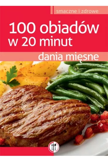 Dania mi�sne. 100 obiad�w w 20 minut - Magdalena Kudzia
