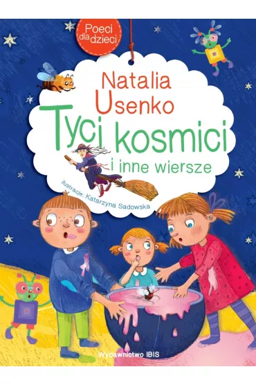 Tyci kosmici i inne wiersze poeci dla dzieci - Natalia Usenko
