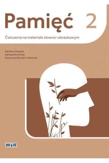 Pami�� �wiczenia na materiale s�owno obrazkowym 2 - Daniela Kochman, Karolina Osiwa�a, Katarzyna Broniec-Siekaniec