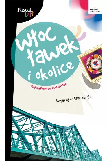 W�oc�awek i okolice. Pascal Lajt - Katarzyna Kluczwajd