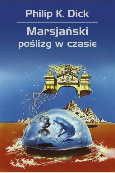 Marsja�ski po�lizg w czasie - Philip K. Dick