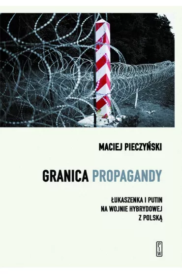 Granica propagandy - Maciej Pieczy�ski