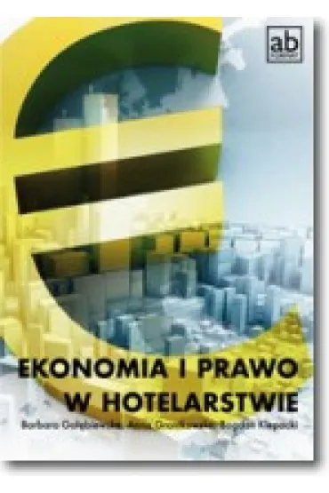 Ekonomia i prawo w hotelarstwie - Anna Grontko, Barbara Go��biewska, Bogdan Klepacki