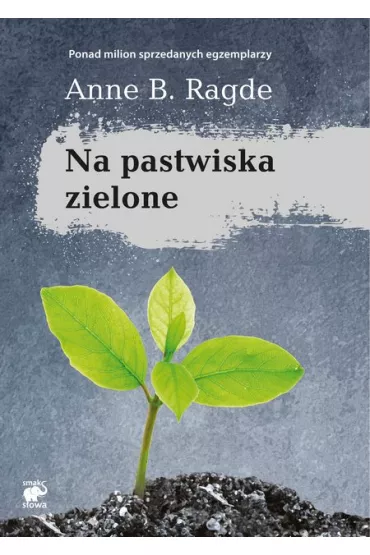 Na pastwiska zielone. Saga rodziny Neshov. Tom 3 - Anne B. Ragde