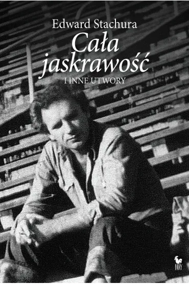 Ca�a jaskrawo�� i inne utwory - Edward Stachura