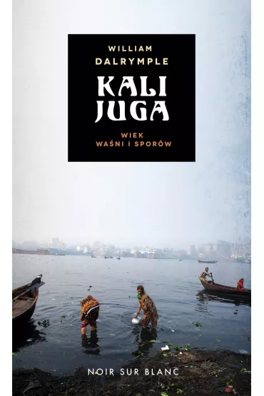 Kalijuga. Wiek wa�ni i spor�w - William Dalrymple